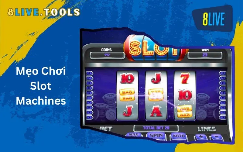 Mẹo Chơi Slot Machines