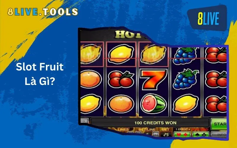 Slot Fruit Là Gì